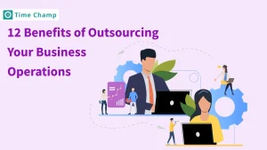 12 Benefits of Outsourcing Your Business Operations