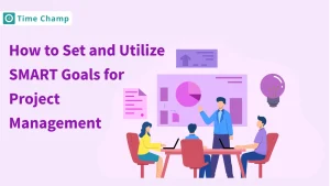 How to Set and Utilize SMART Goals for Project Management