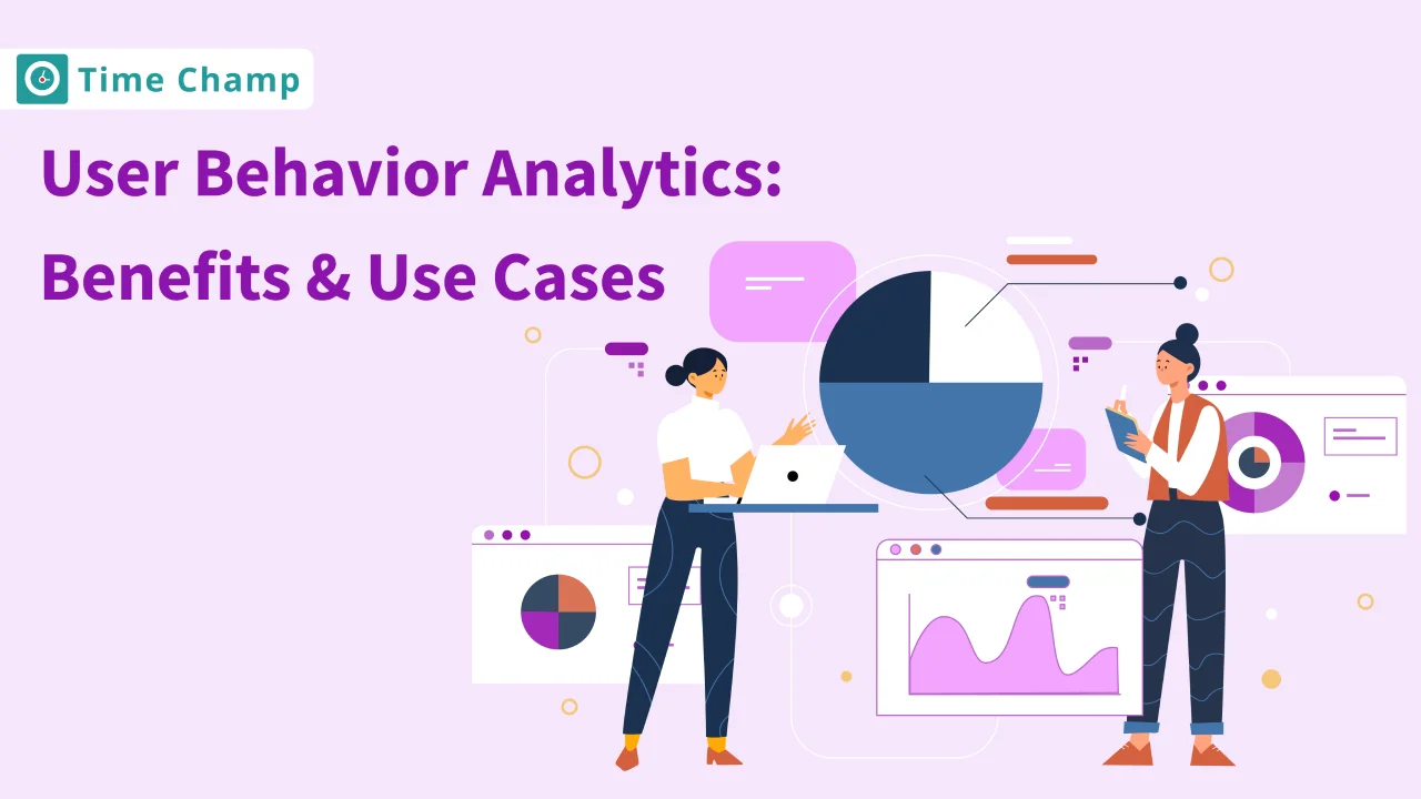 User Behavior Analytics: Benefits & Use Cases