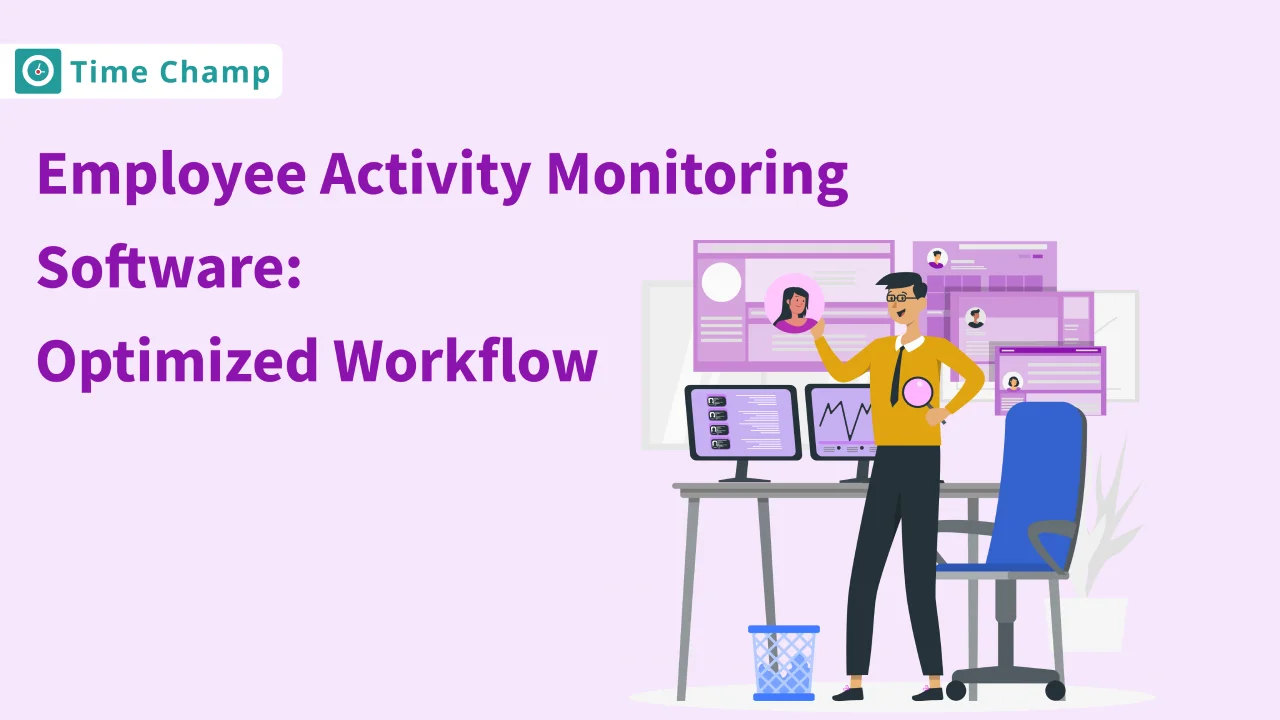 Employee Activity Monitoring Software: Optimized Workflow