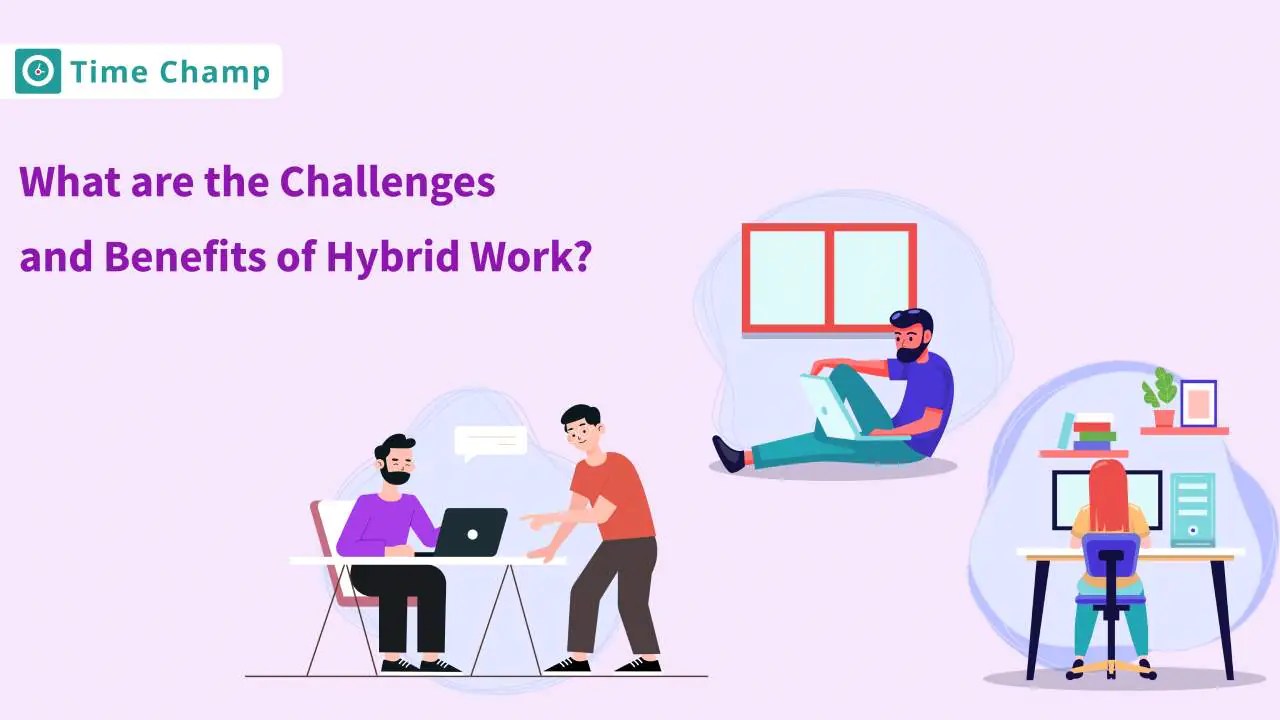 What are the Challenges and Benefits of Hybrid Work