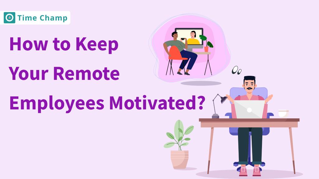 How to keep your remote teams motivated