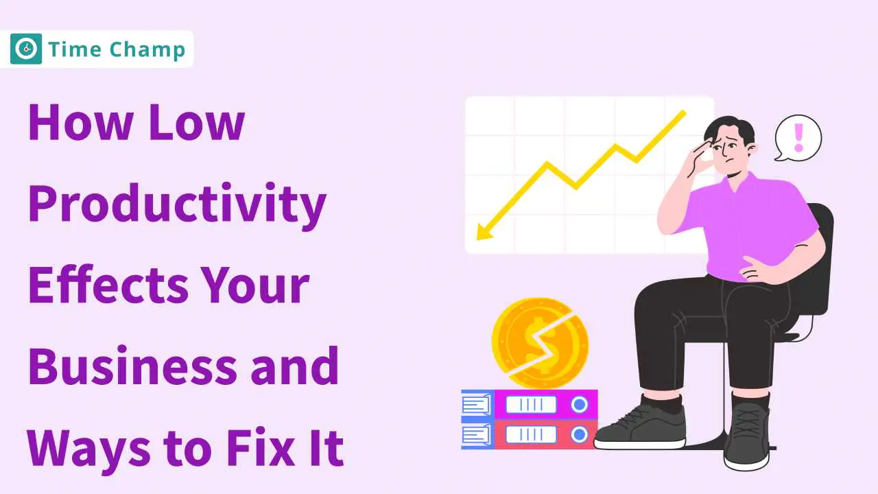 How low productivity effects your business and ways to fix itt